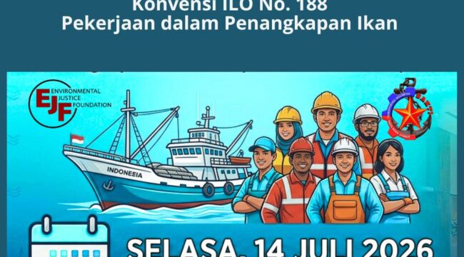SAKTI dan EJF Sosialisasi Ratifikasi KILO 188